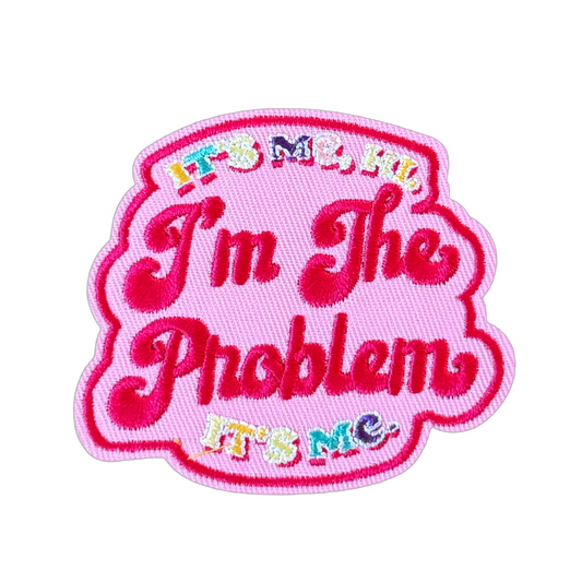 It’s Me Hi, I’m the Problem It’s Me